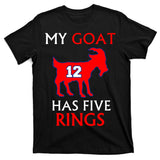My Goat #12 Has Five Rings New England Football Champs T-Shirt