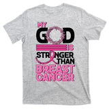 My God Is Stronger Than Breast Cancer Awareness T-Shirt