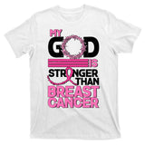 My God Is Stronger Than Breast Cancer Awareness T-Shirt