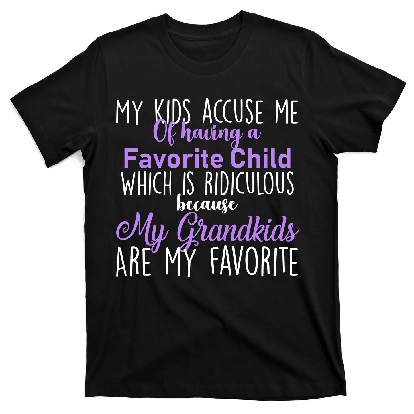 My Grandkids Are My Favorite Funny Grandparents T-Shirt
