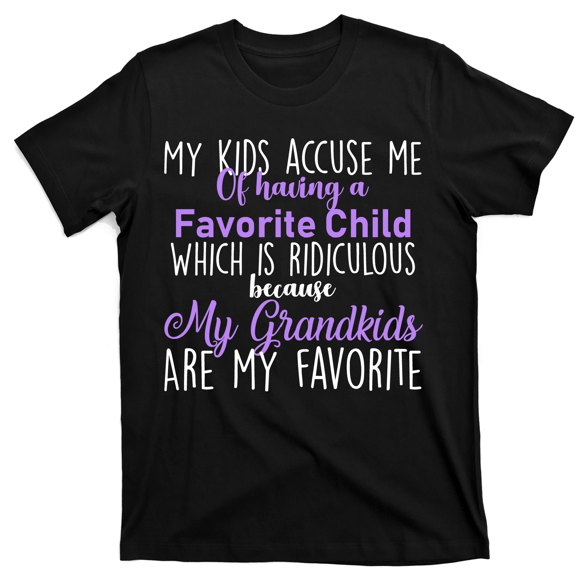 My Grandkids Are My Favorite Funny Grandparents T-Shirt