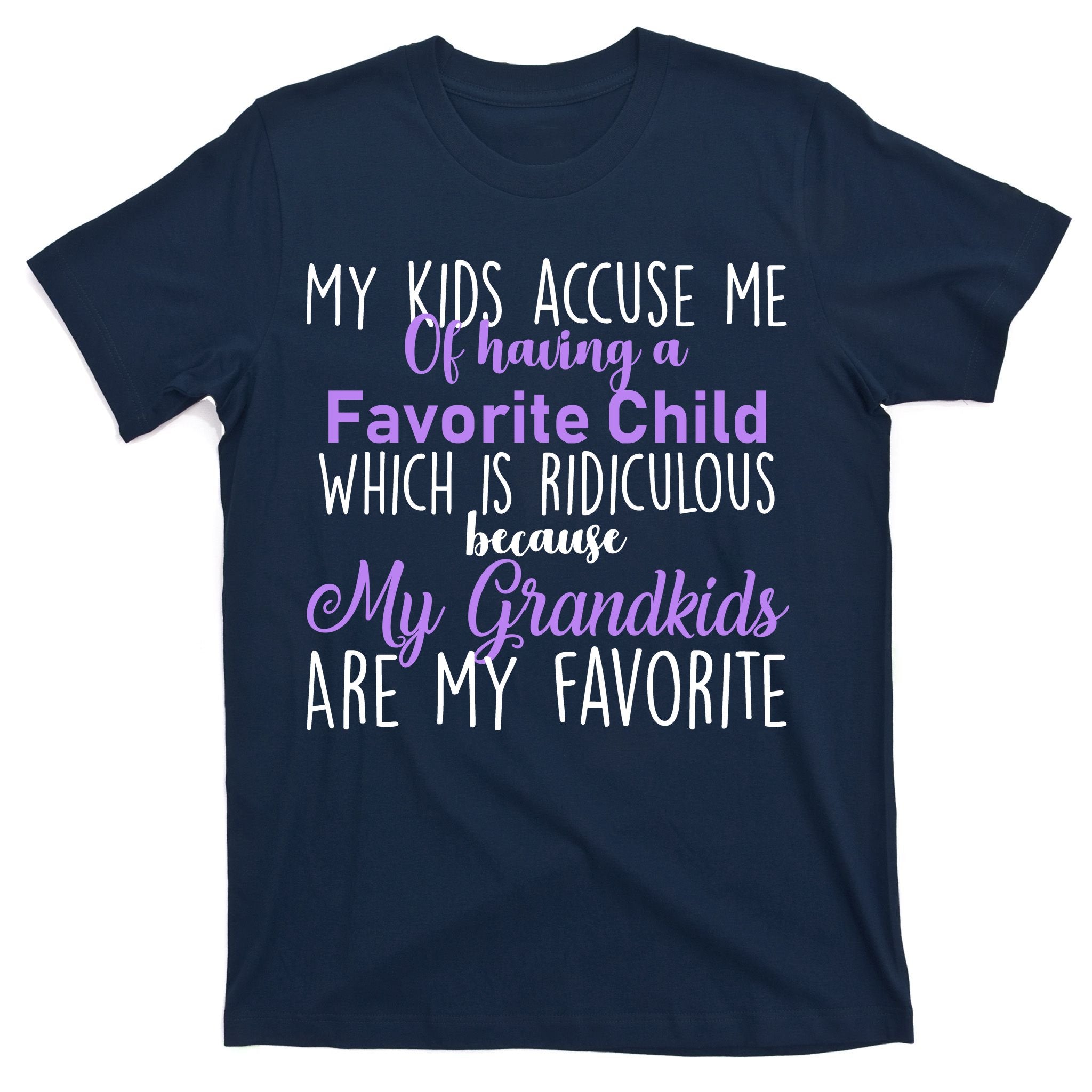 My Grandkids Are My Favorite Funny Grandparents T-Shirt