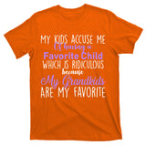 My Grandkids Are My Favorite Funny Grandparents T-Shirt