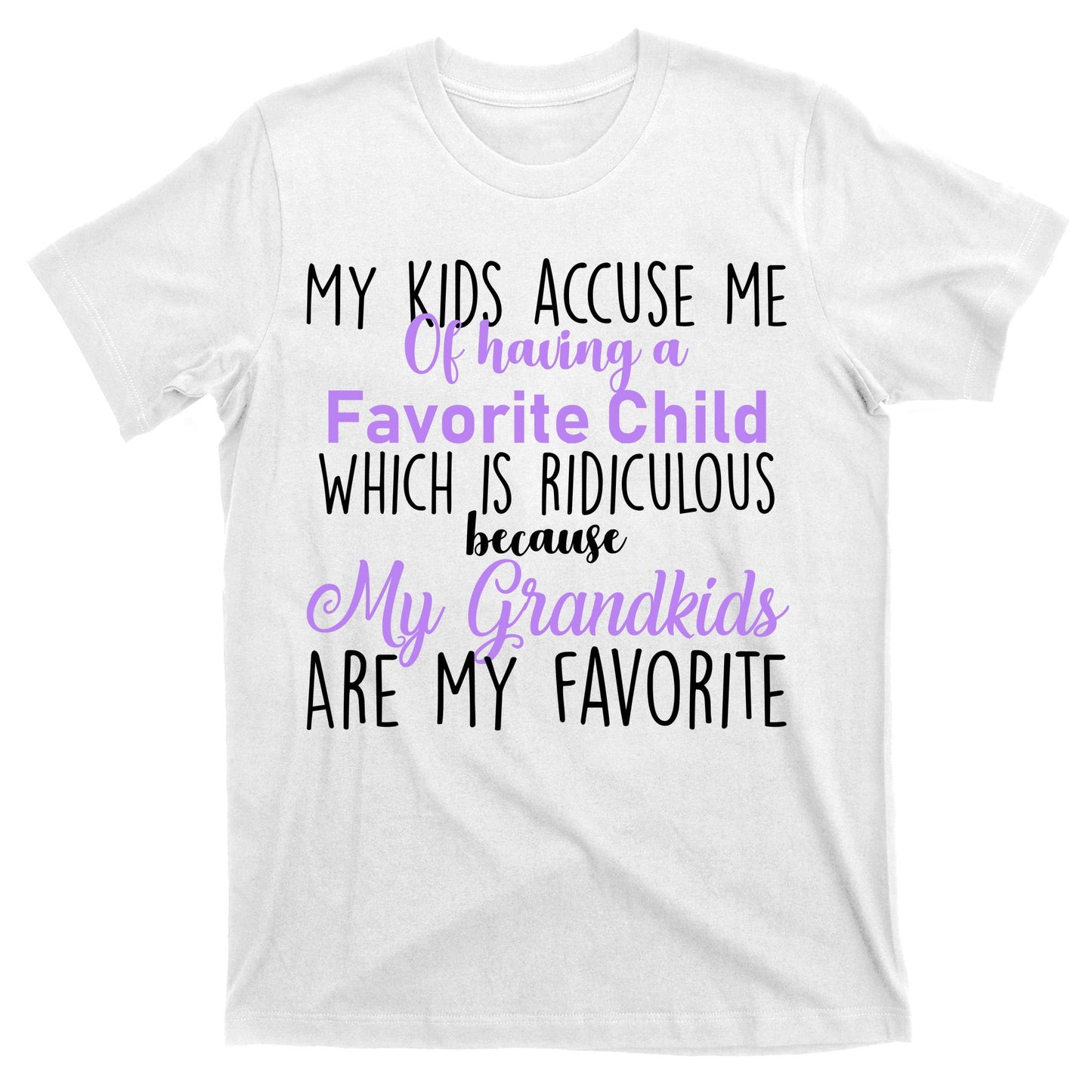 My Grandkids Are My Favorite Funny Grandparents T-Shirt