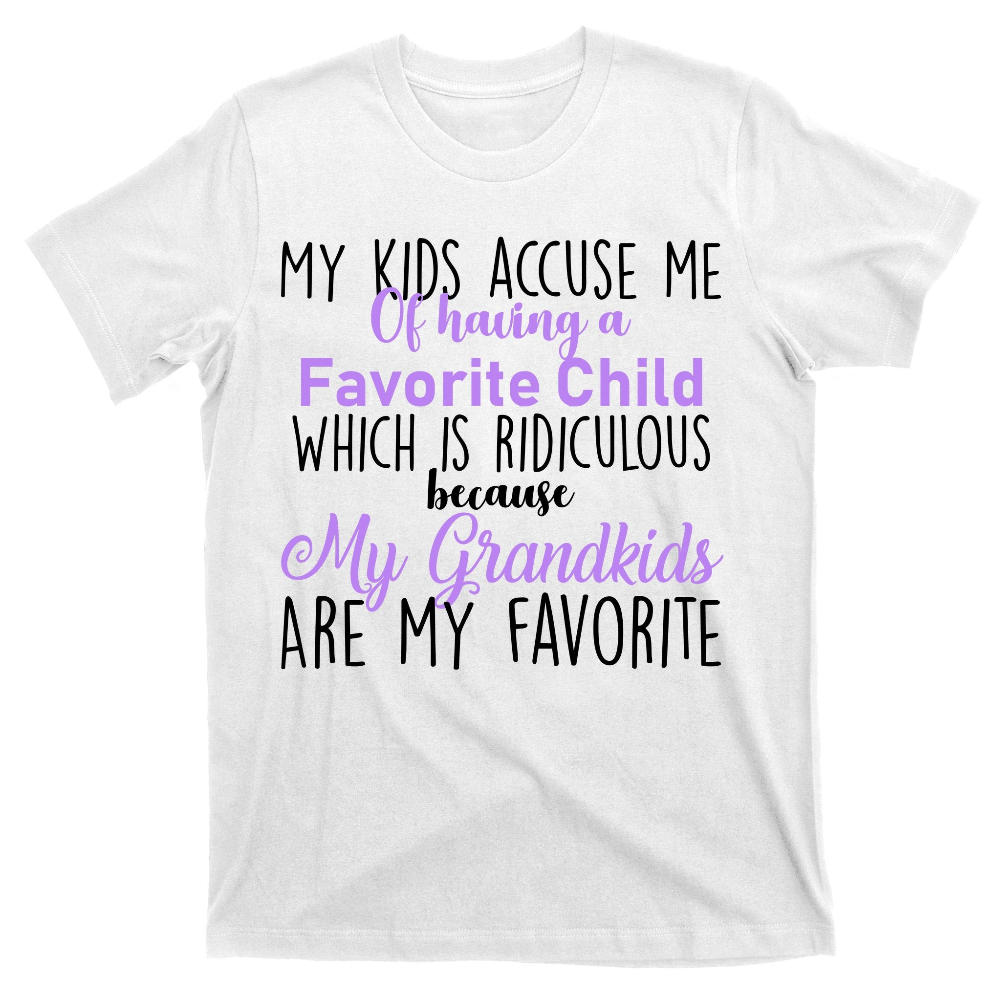 My Grandkids Are My Favorite Funny Grandparents T-Shirt