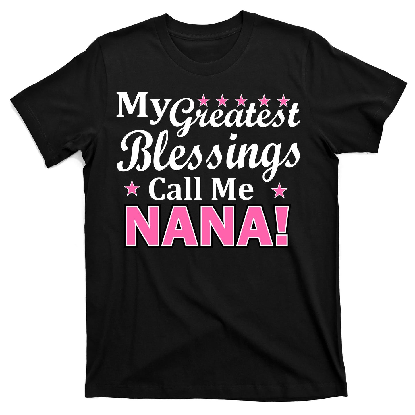 My Greatest Blessings Call Me Nana T-Shirt