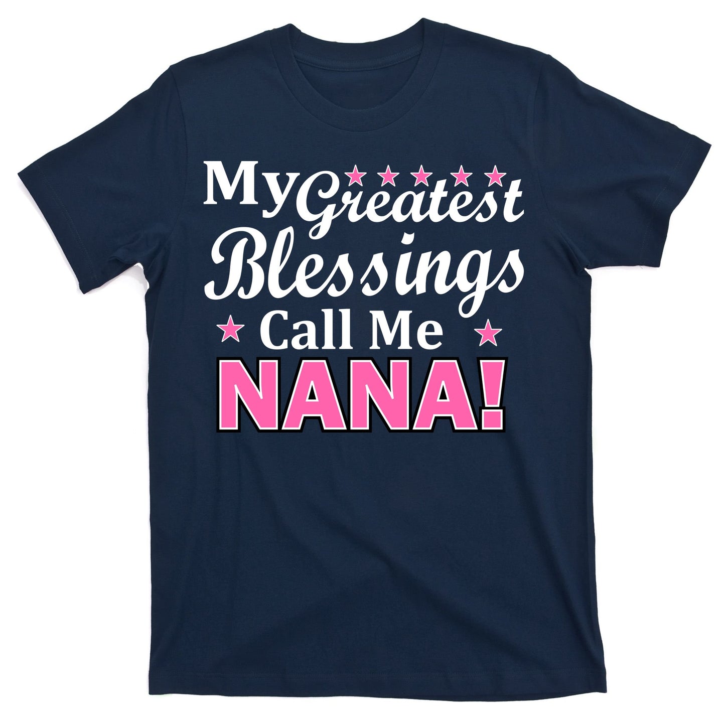 My Greatest Blessings Call Me Nana T-Shirt