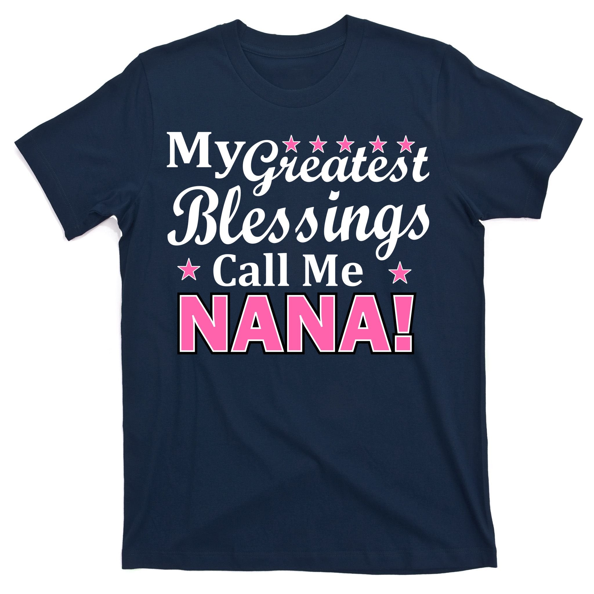 My Greatest Blessings Call Me Nana T-Shirt