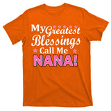 My Greatest Blessings Call Me Nana T-Shirt