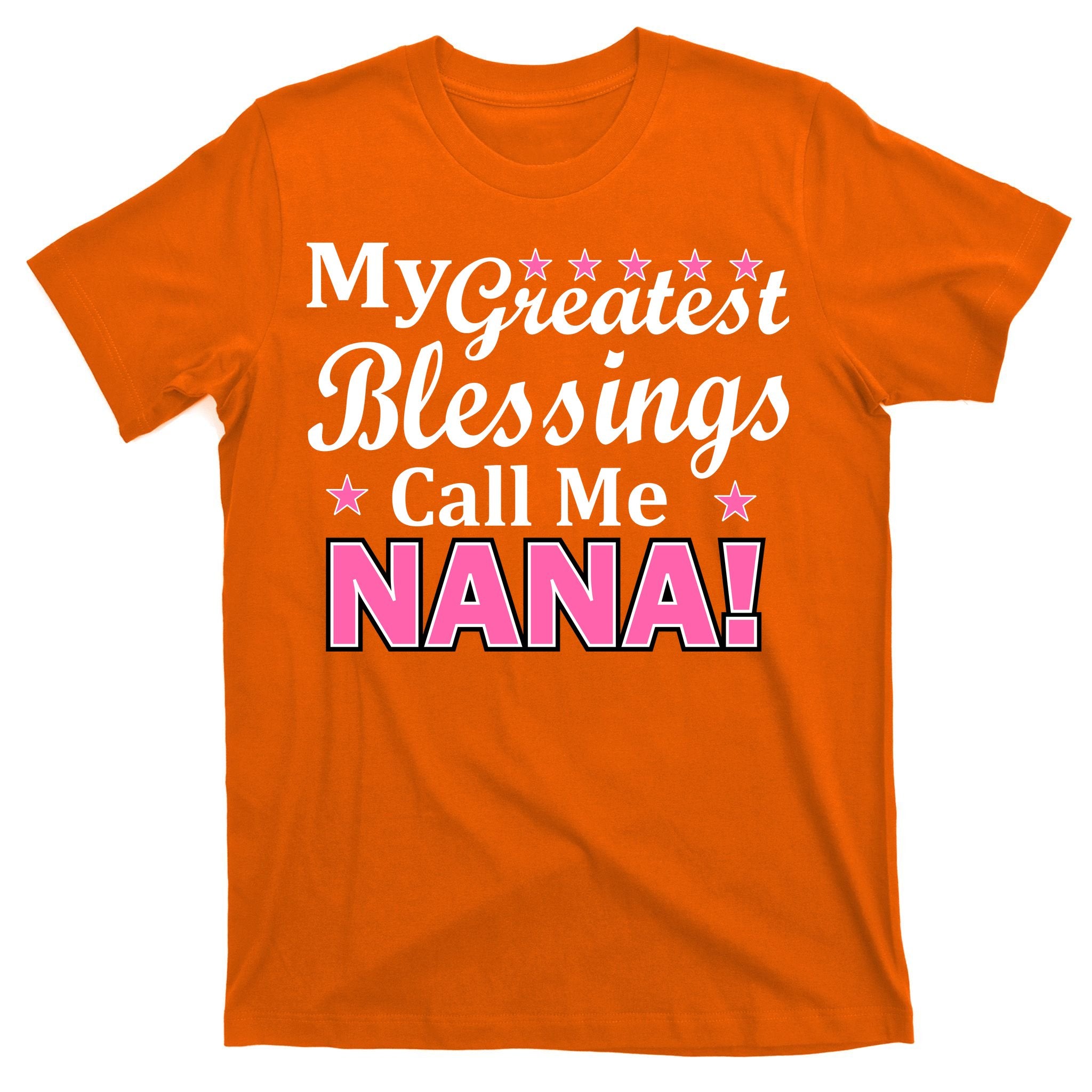 My Greatest Blessings Call Me Nana T-Shirt