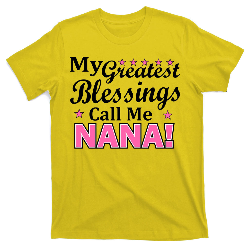 My Greatest Blessings Call Me Nana T-Shirt