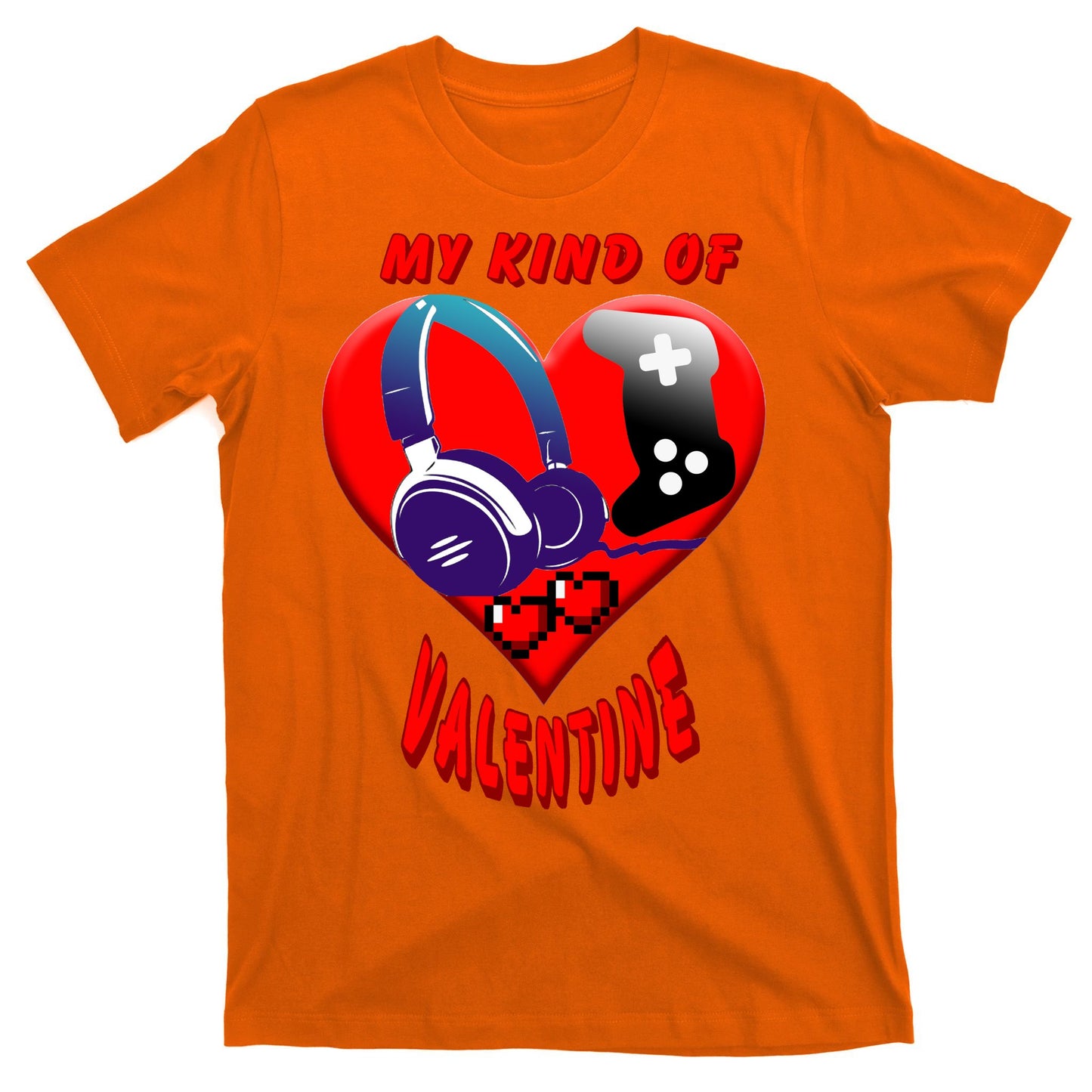 My Kind Of Valentine Gamer  T-Shirt
