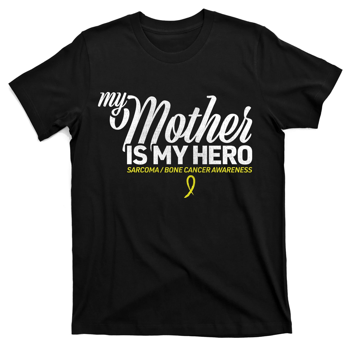My Mother Is My Hero Sarcoma Awareness T-Shirt