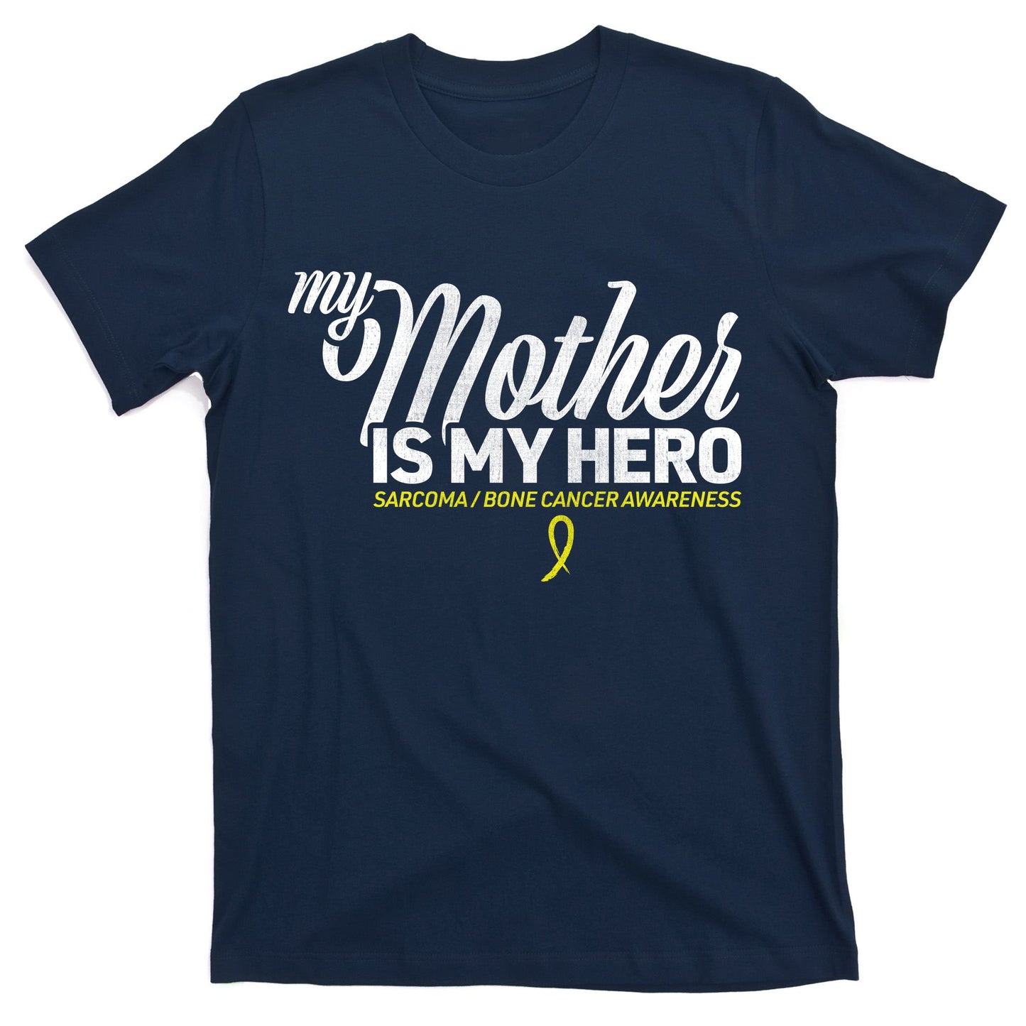 My Mother Is My Hero Sarcoma Awareness T-Shirt