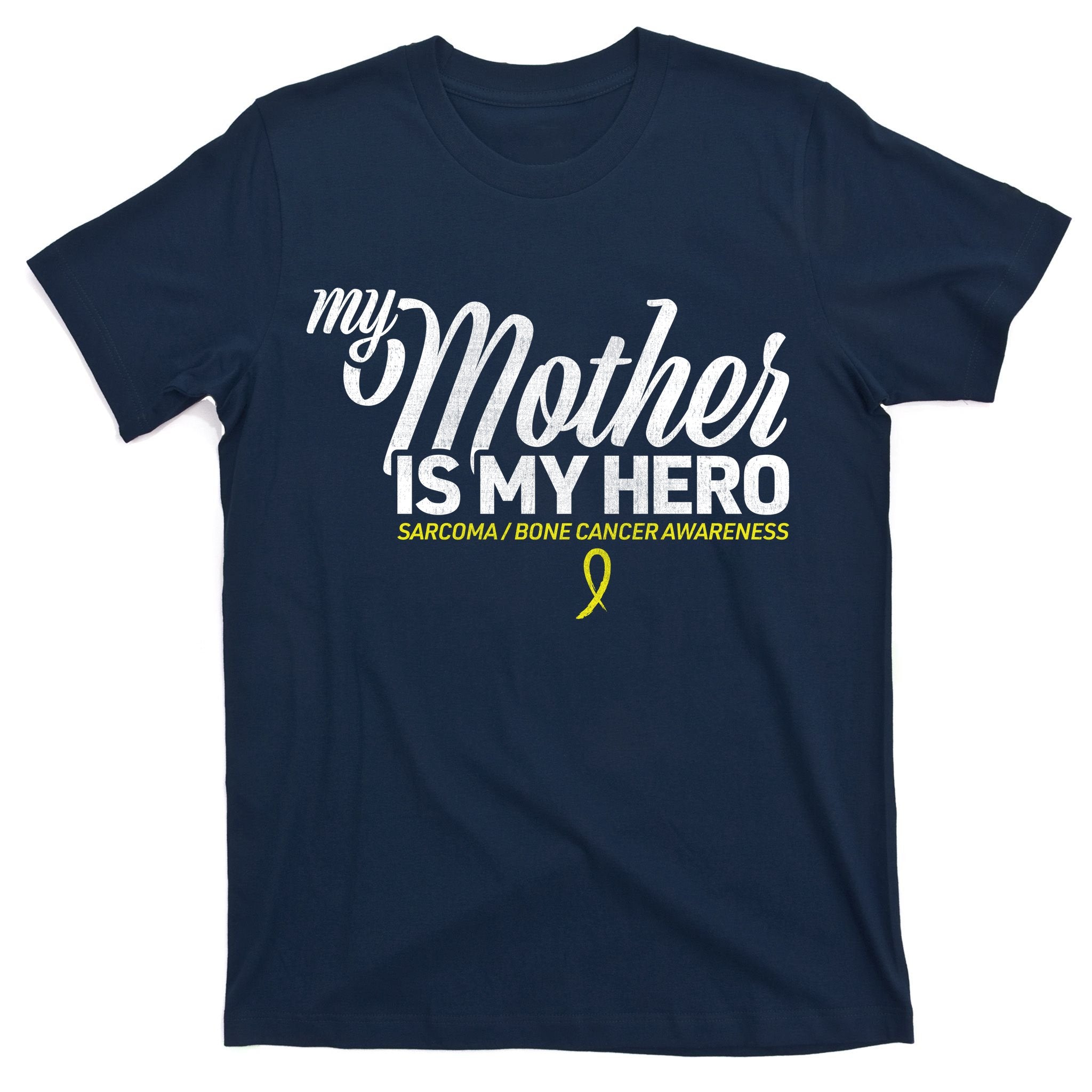 My Mother Is My Hero Sarcoma Awareness T-Shirt