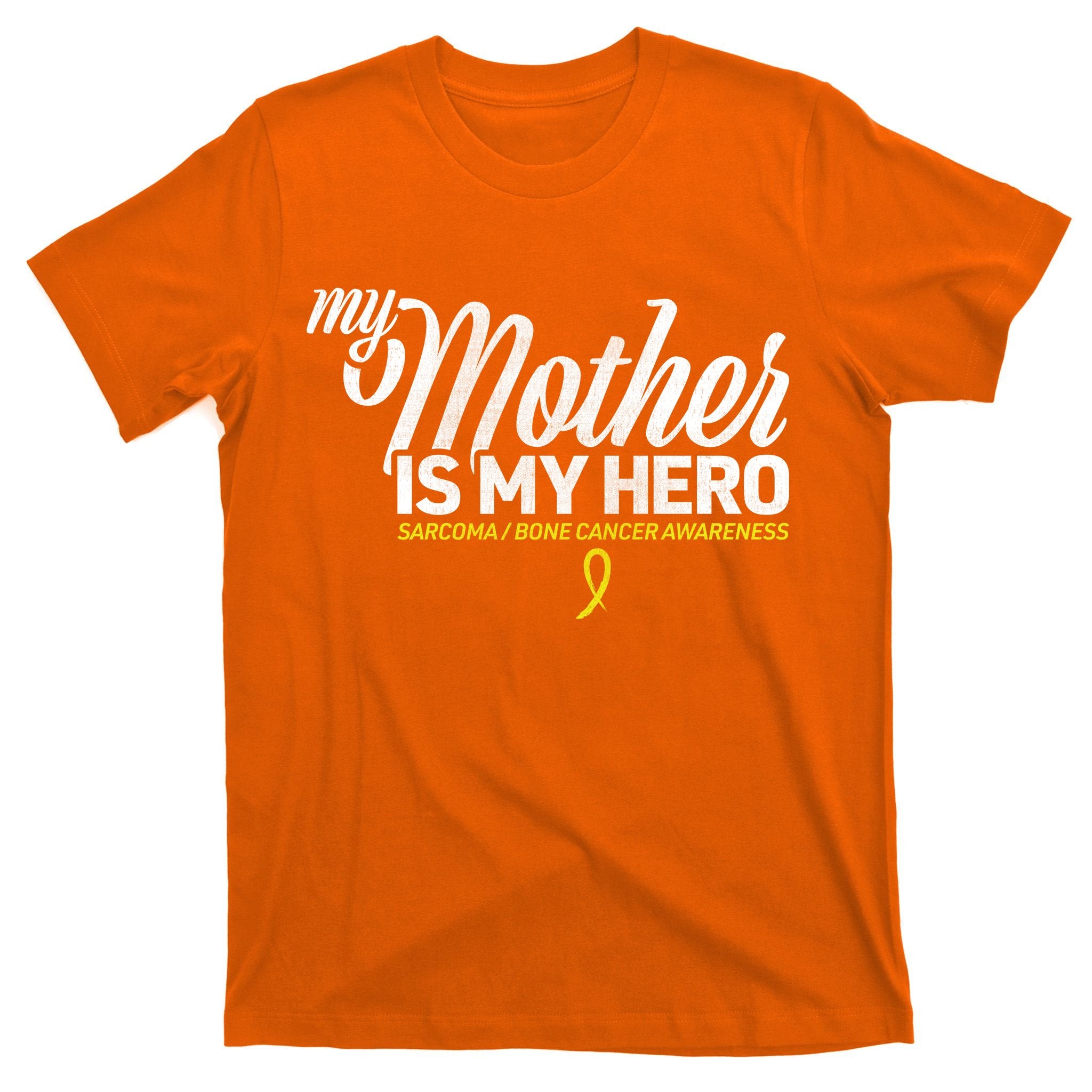 My Mother Is My Hero Sarcoma Awareness T-Shirt