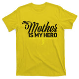 My Mother Is My Hero Sarcoma Awareness T-Shirt
