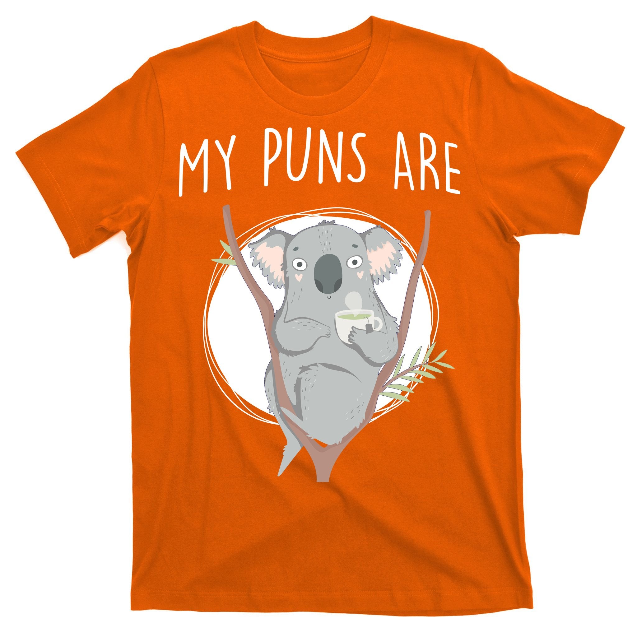 My Puns Are Koala Tea T-Shirt