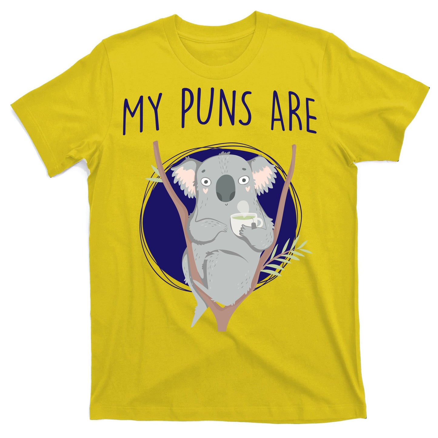 My Puns Are Koala Tea T-Shirt