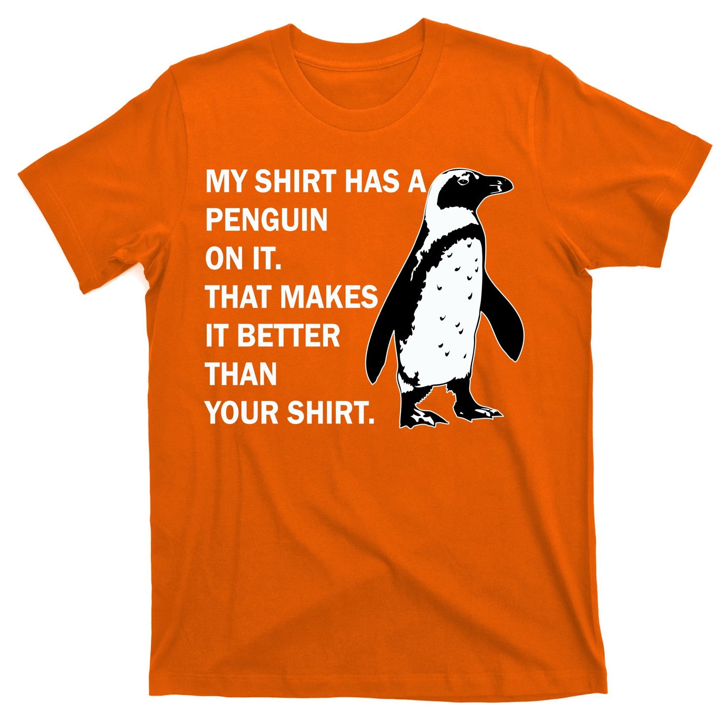 My Shirt Has A Penguin On It T-Shirt