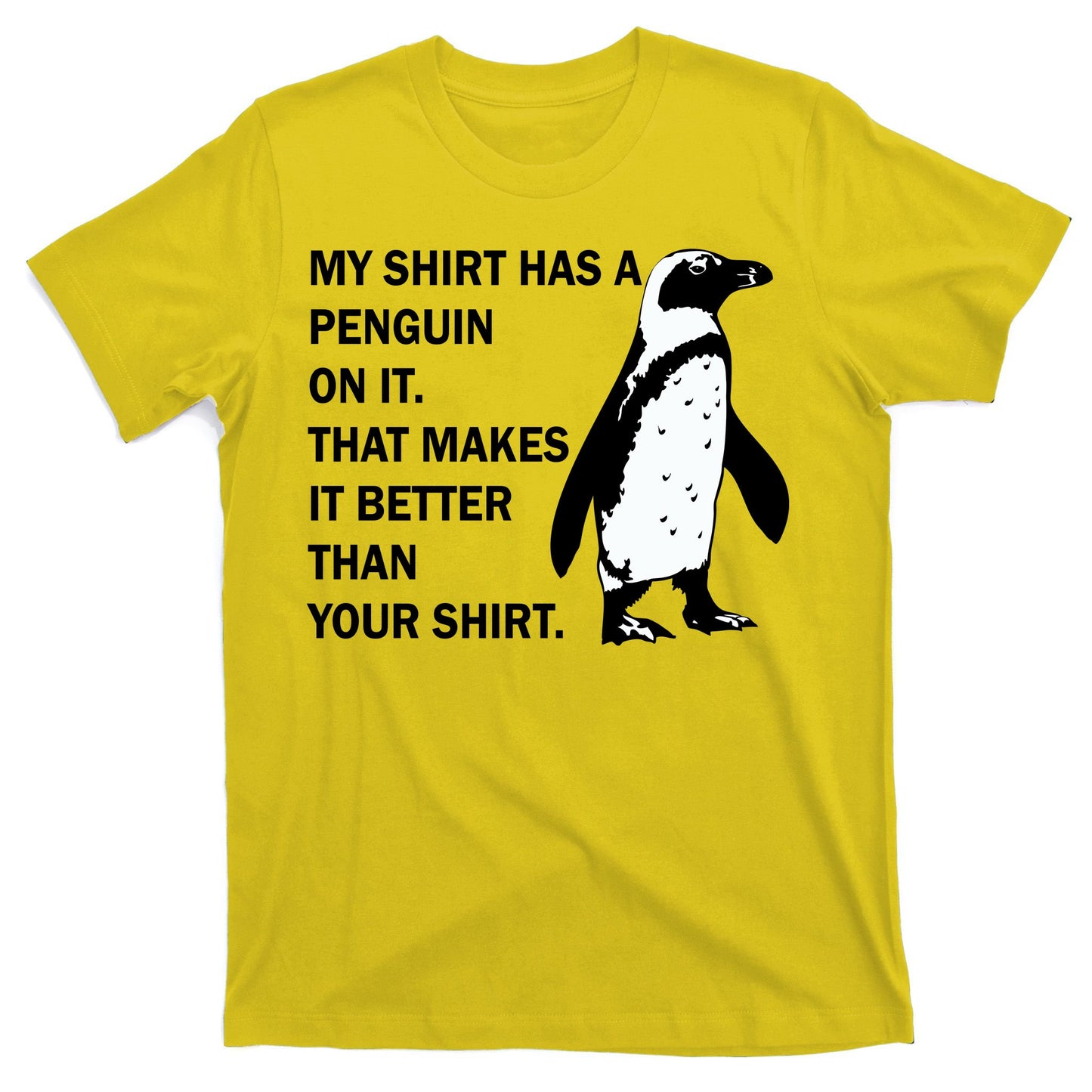 My Shirt Has A Penguin On It T-Shirt