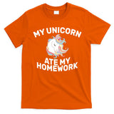 My Unicorn Ate My Homework T-Shirt