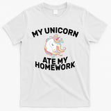 My Unicorn Ate My Homework T-Shirt