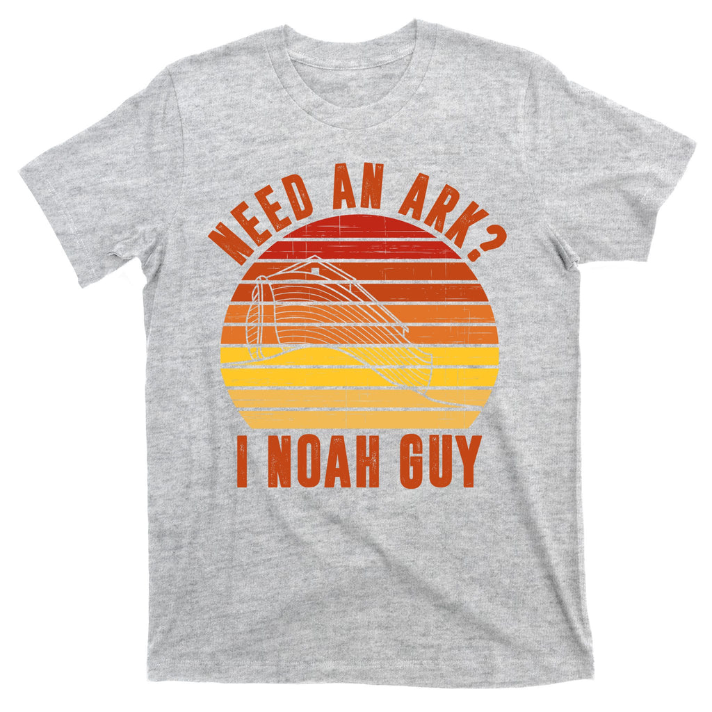 Need An Ark I Noah Guy Funny Christian T-Shirt