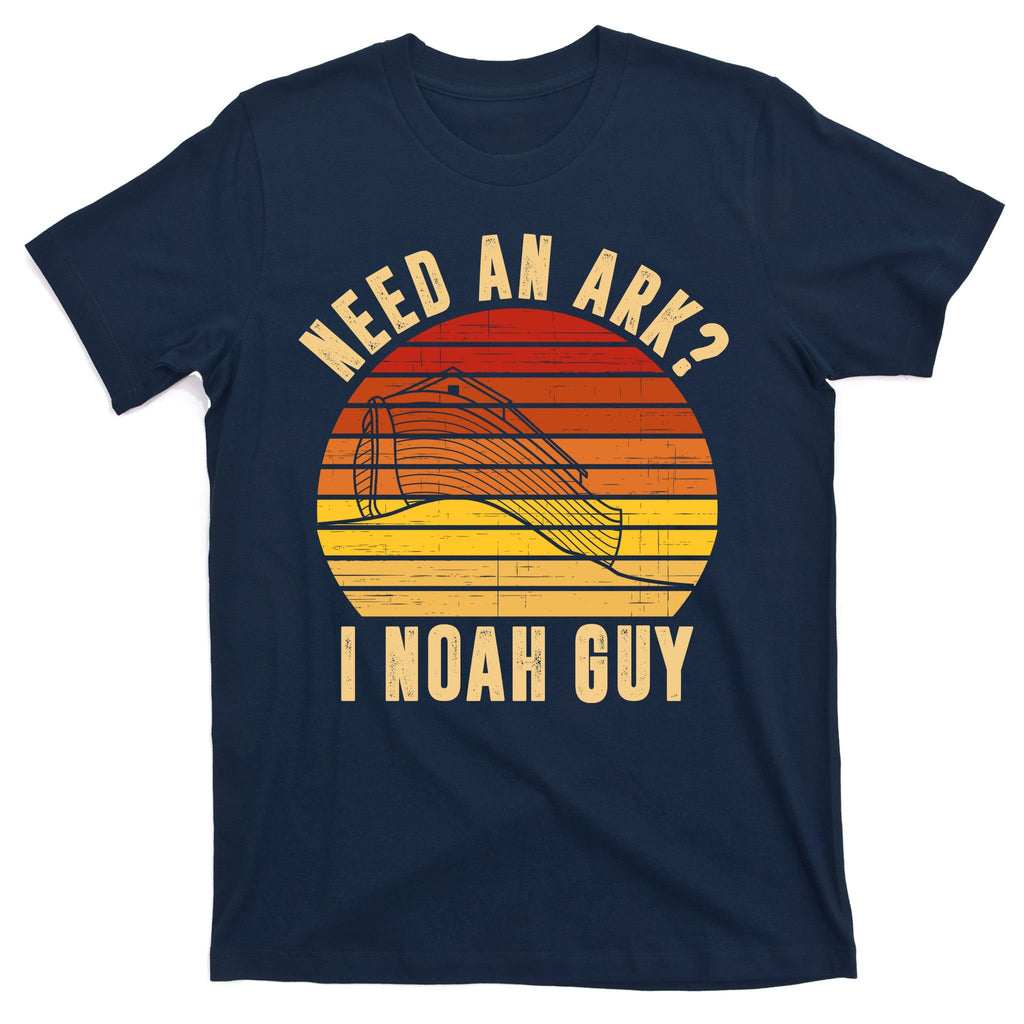 Need An Ark I Noah Guy Funny Christian T-Shirt