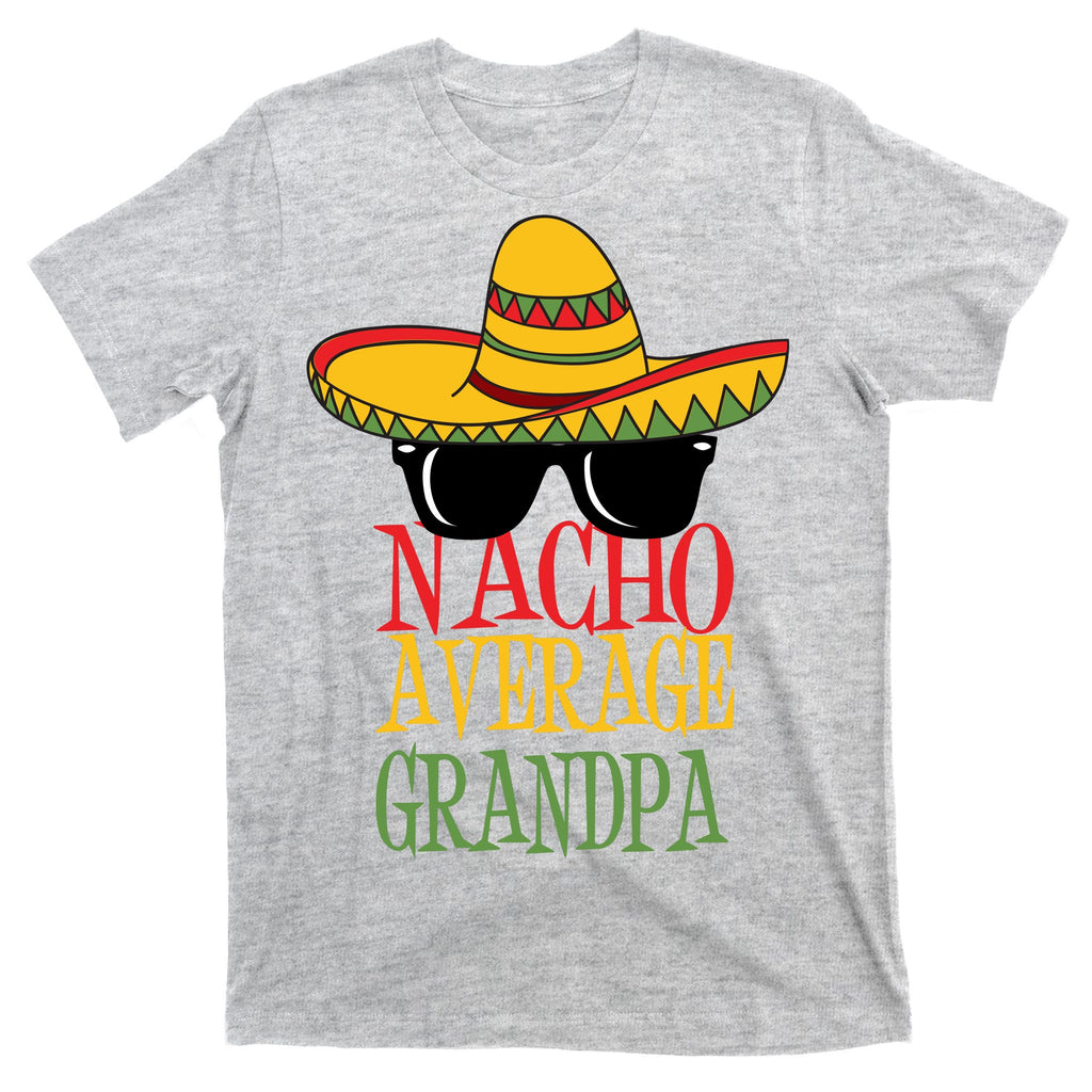Nacho Average Grandpa T-Shirt