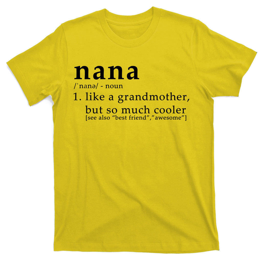 Nana Definition Like A Grandmother T-Shirt