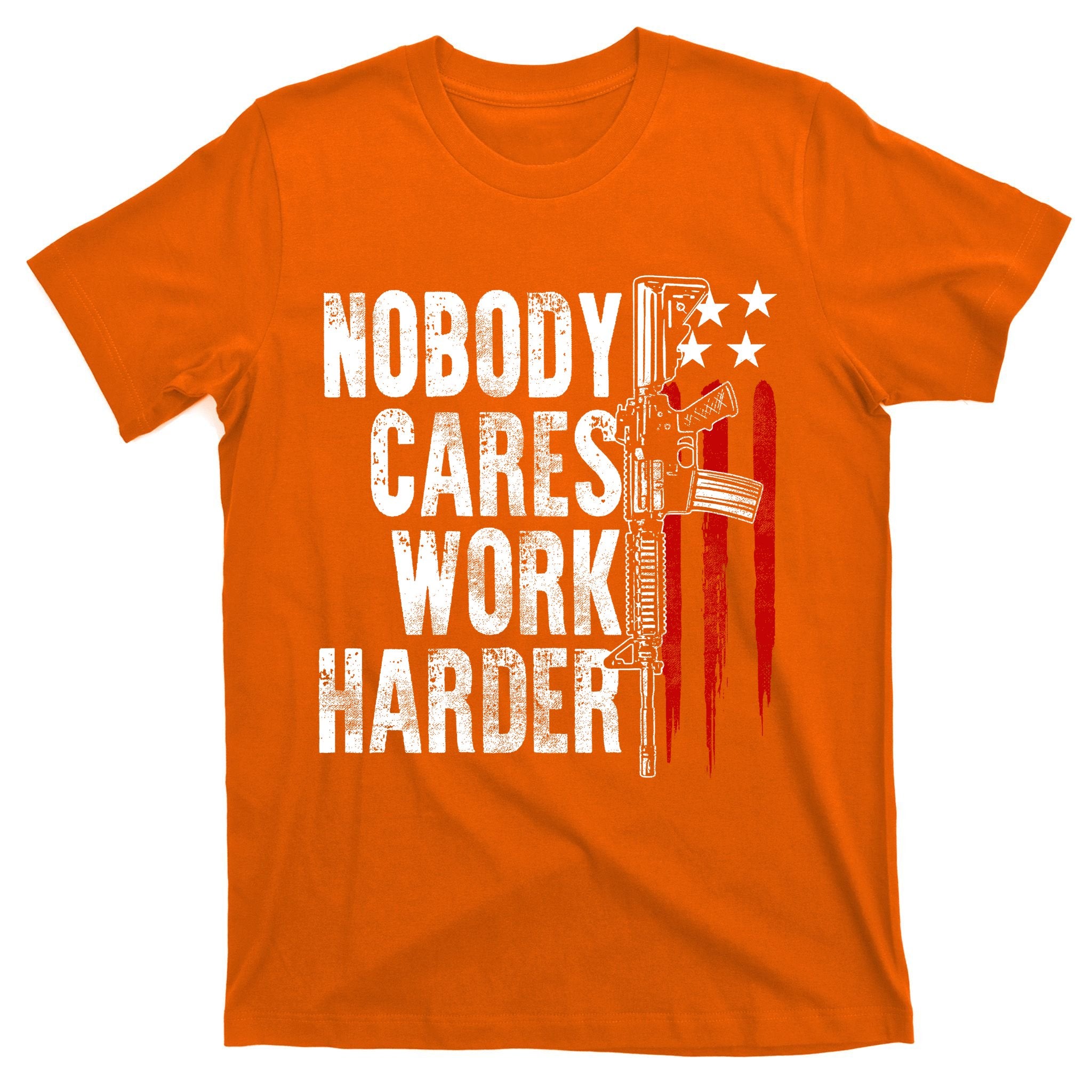 Nobody Cares Work Harder Ar15 Owner American Flag T-Shirt