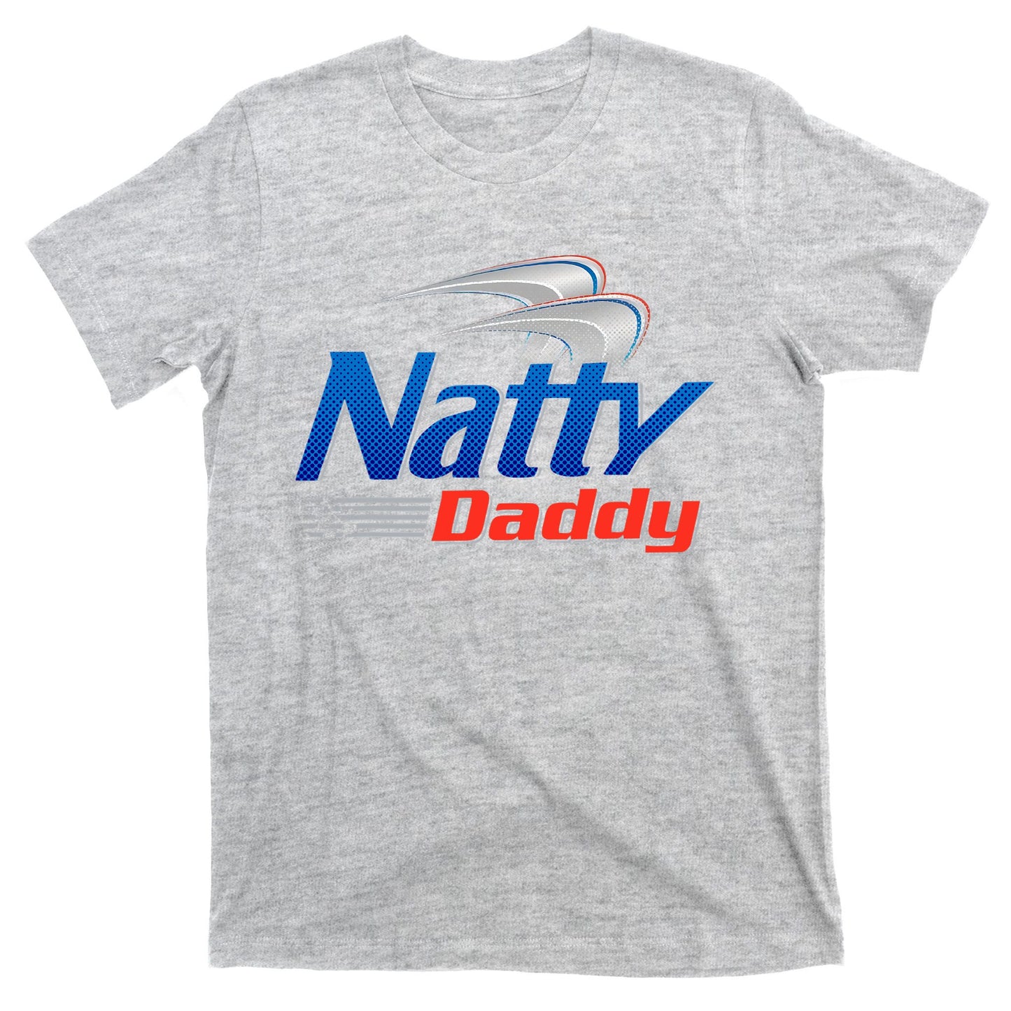 Natty Daddy Dad Bod Light Humor Beer Lover Father's Day T-Shirt