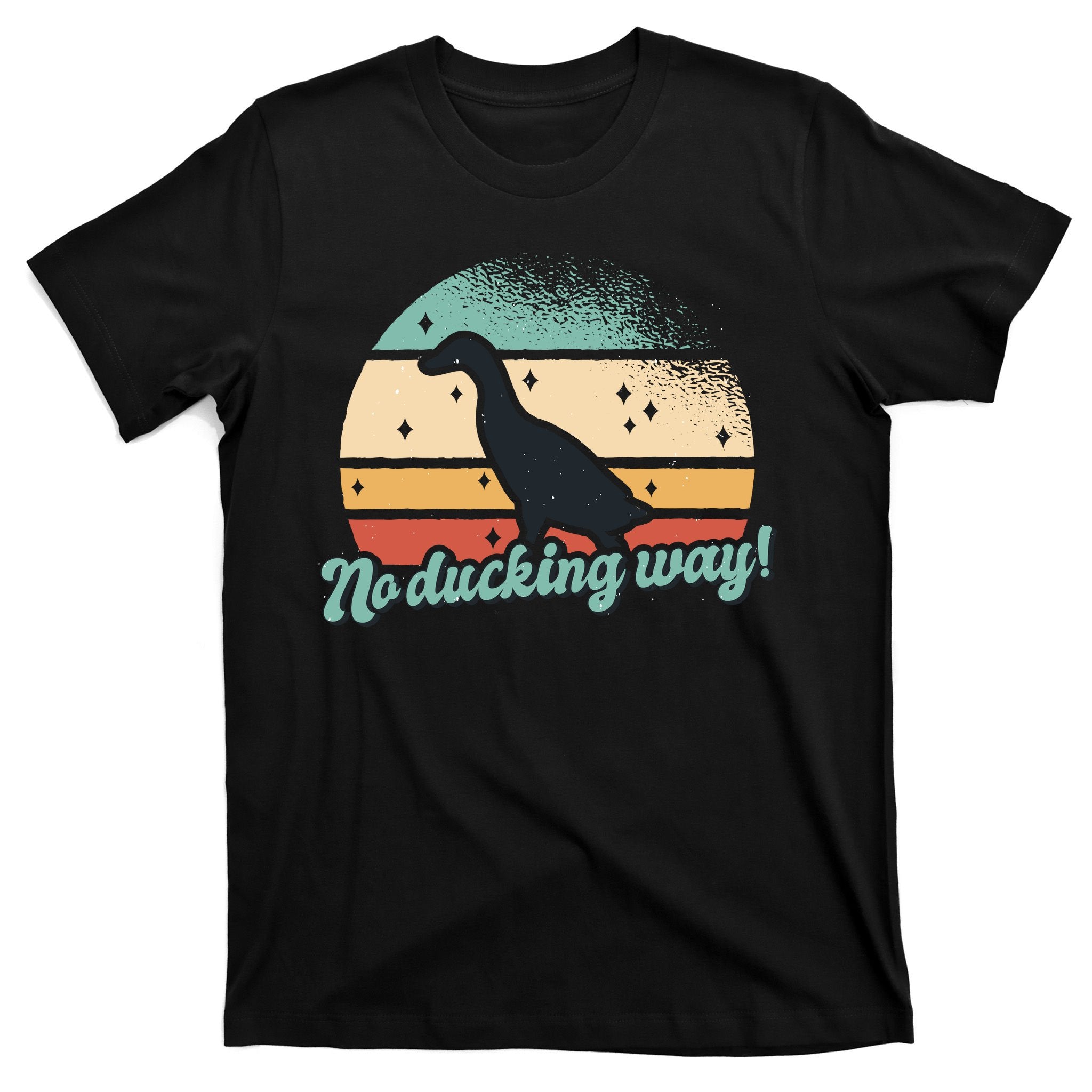 No Ducking Way Funny Duck T-Shirt