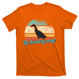 No Ducking Way Funny Duck T-Shirt