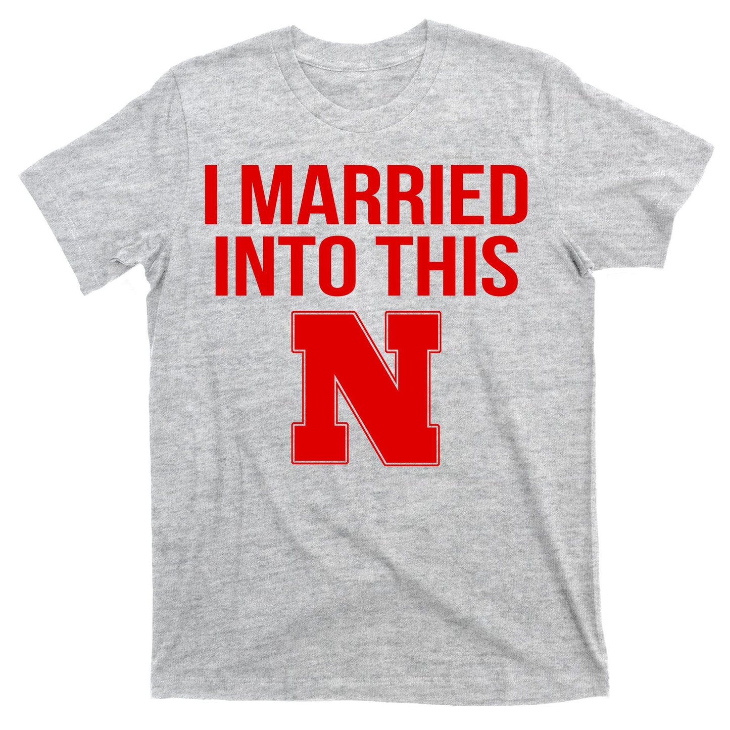 Nebraska Married Into This T-Shirt