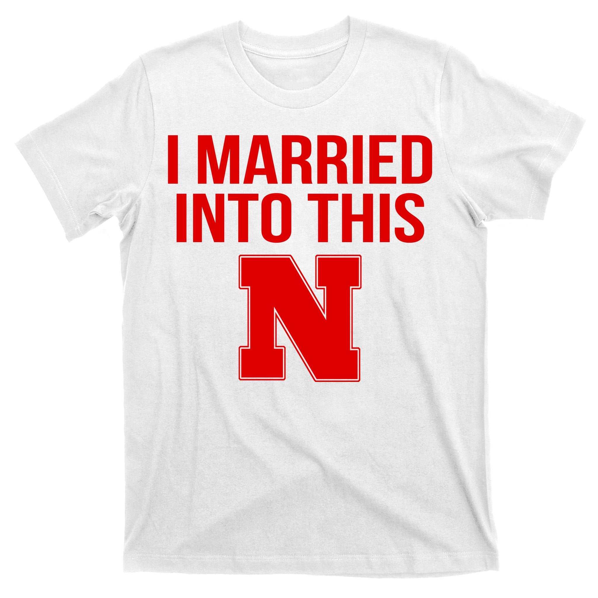 Nebraska Married Into This T-Shirt