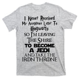 Never Received My Acceptance Letter Become A Jedi T-Shirt
