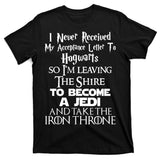 Never Received My Acceptance Letter Become A Jedi T-Shirt