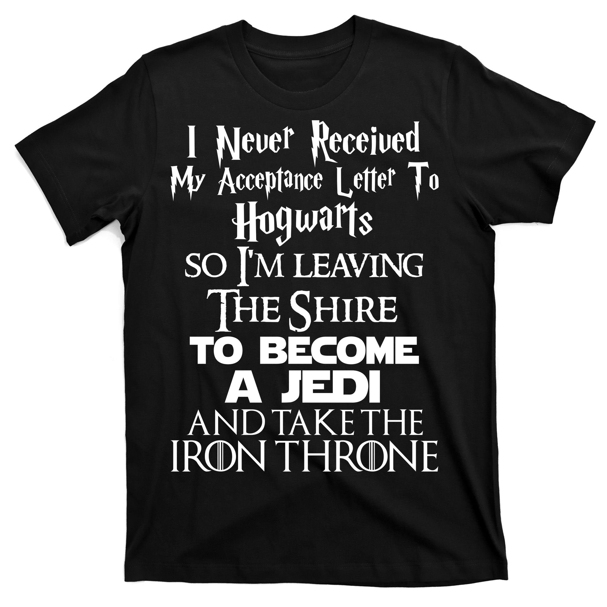 Never Received My Acceptance Letter Become A Jedi T-Shirt