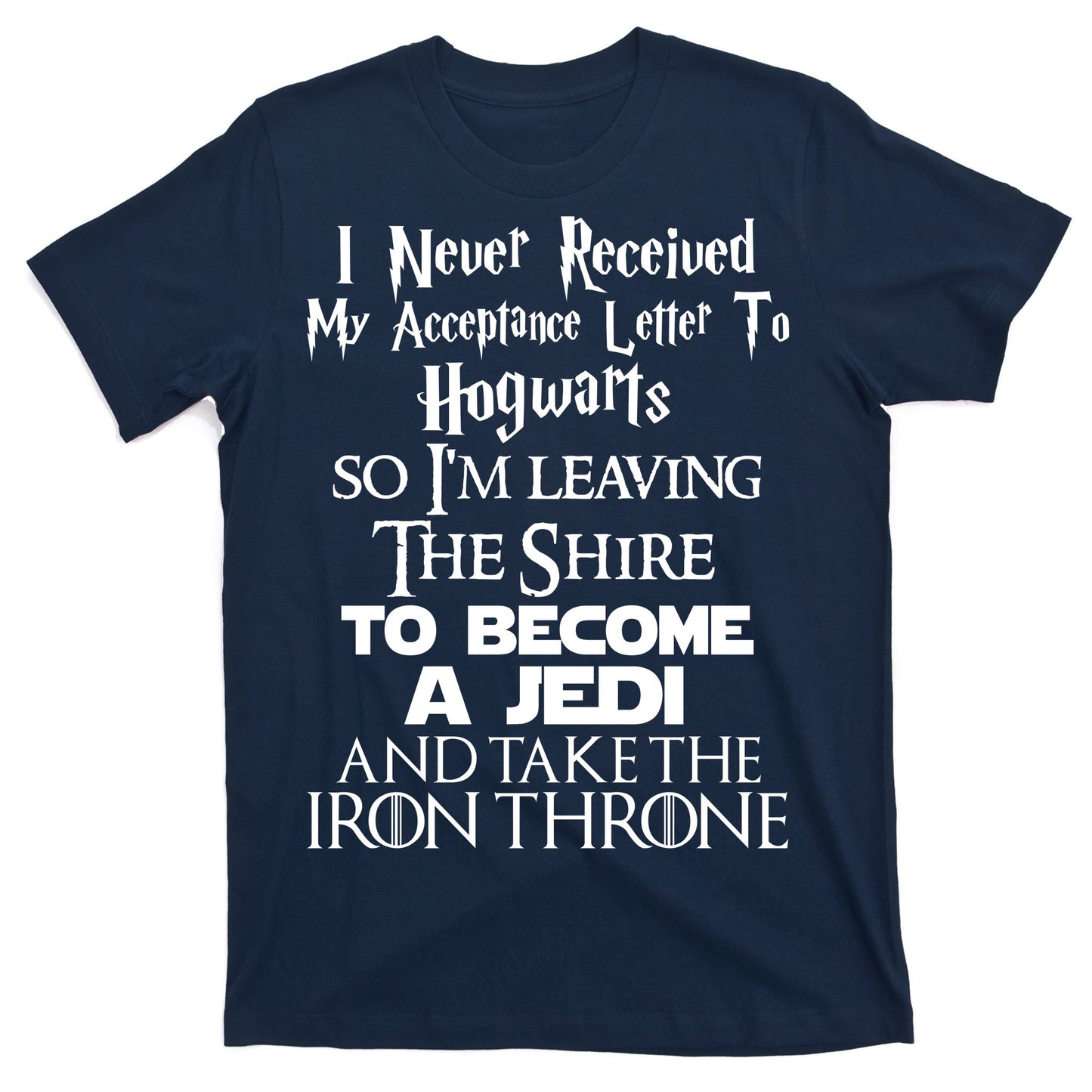 Never Received My Acceptance Letter Become A Jedi T-Shirt