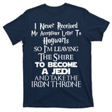 Never Received My Acceptance Letter Become A Jedi T-Shirt
