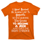 Never Received My Acceptance Letter Become A Jedi T-Shirt