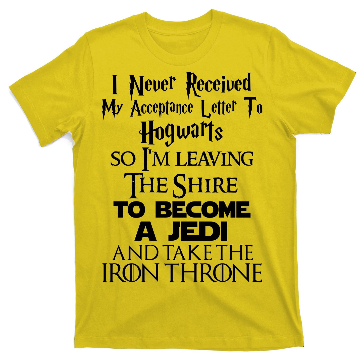 Never Received My Acceptance Letter Become A Jedi T-Shirt