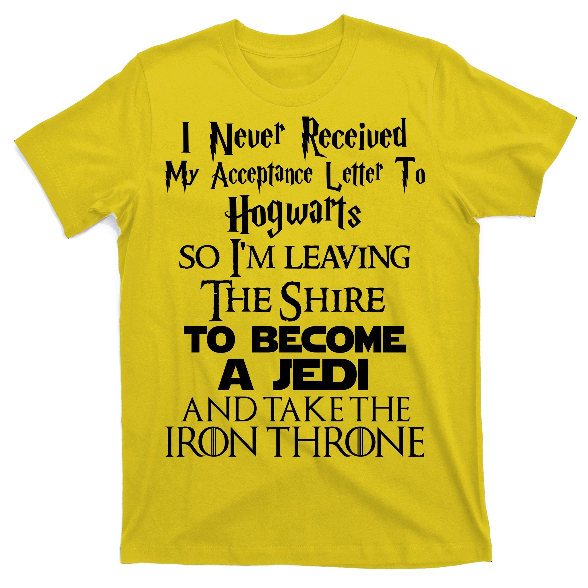 Never Received My Acceptance Letter Become A Jedi T-Shirt