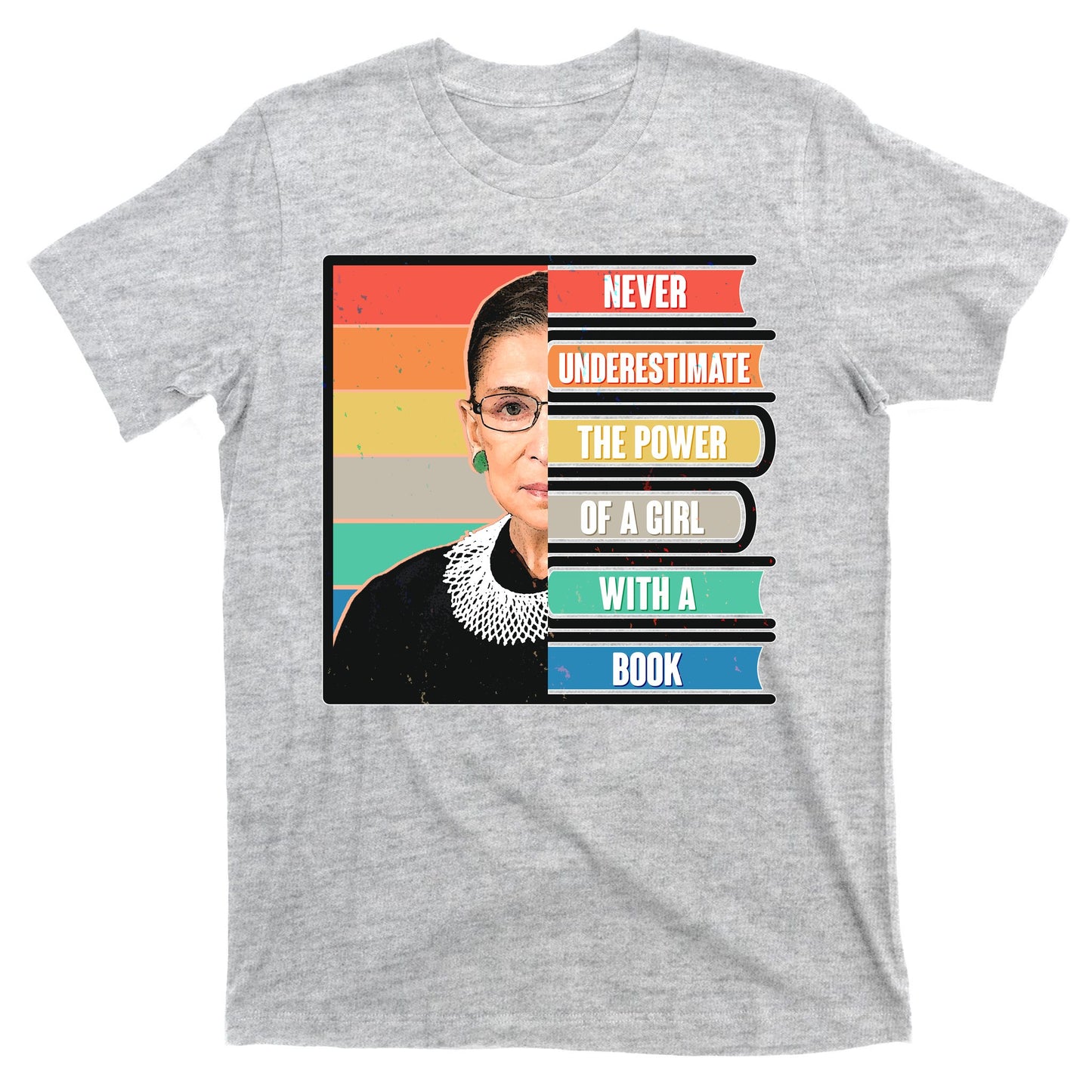 Never Underestimate A Girl With A Book RBG Tribute T-Shirt