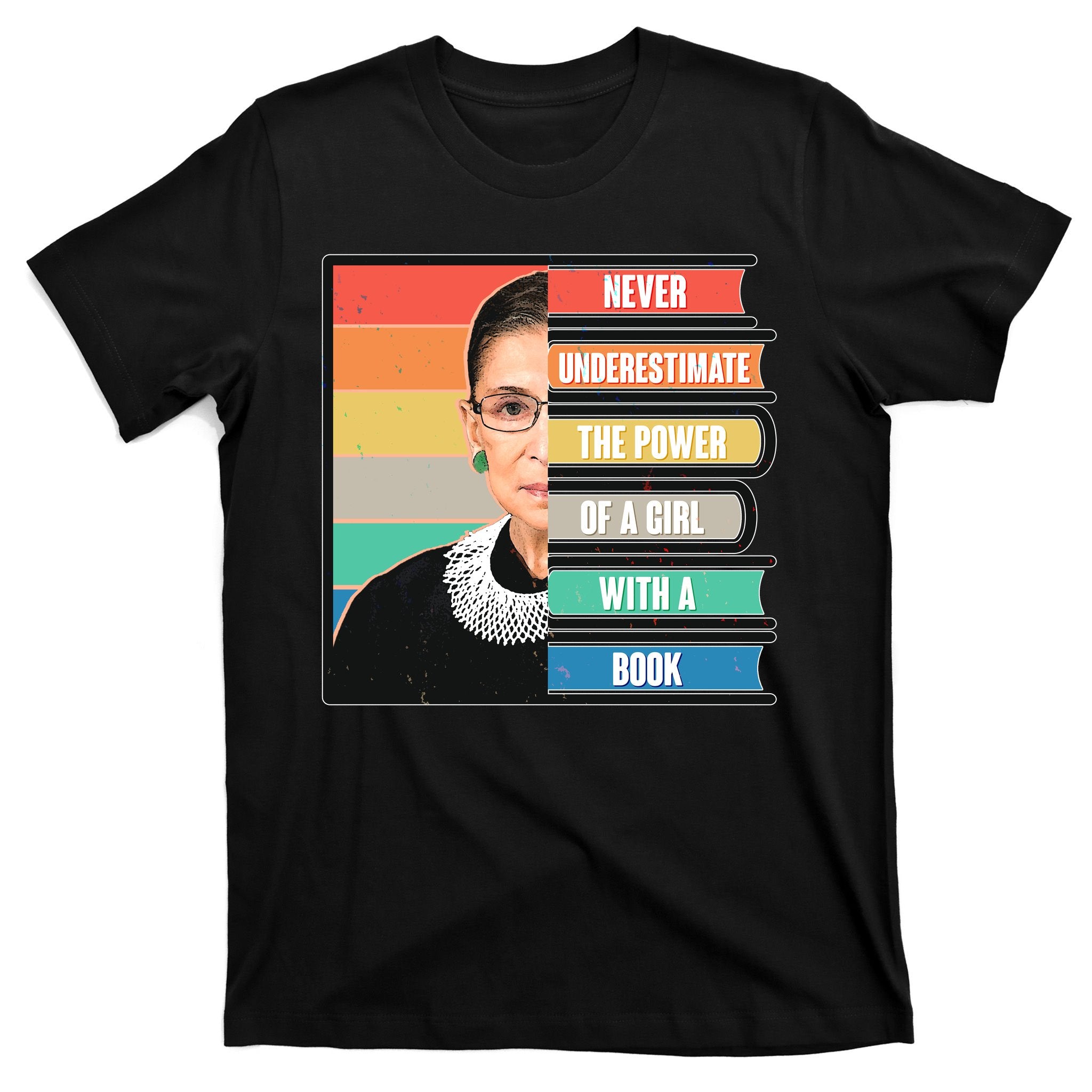 Never Underestimate A Girl With A Book RBG Tribute T-Shirt