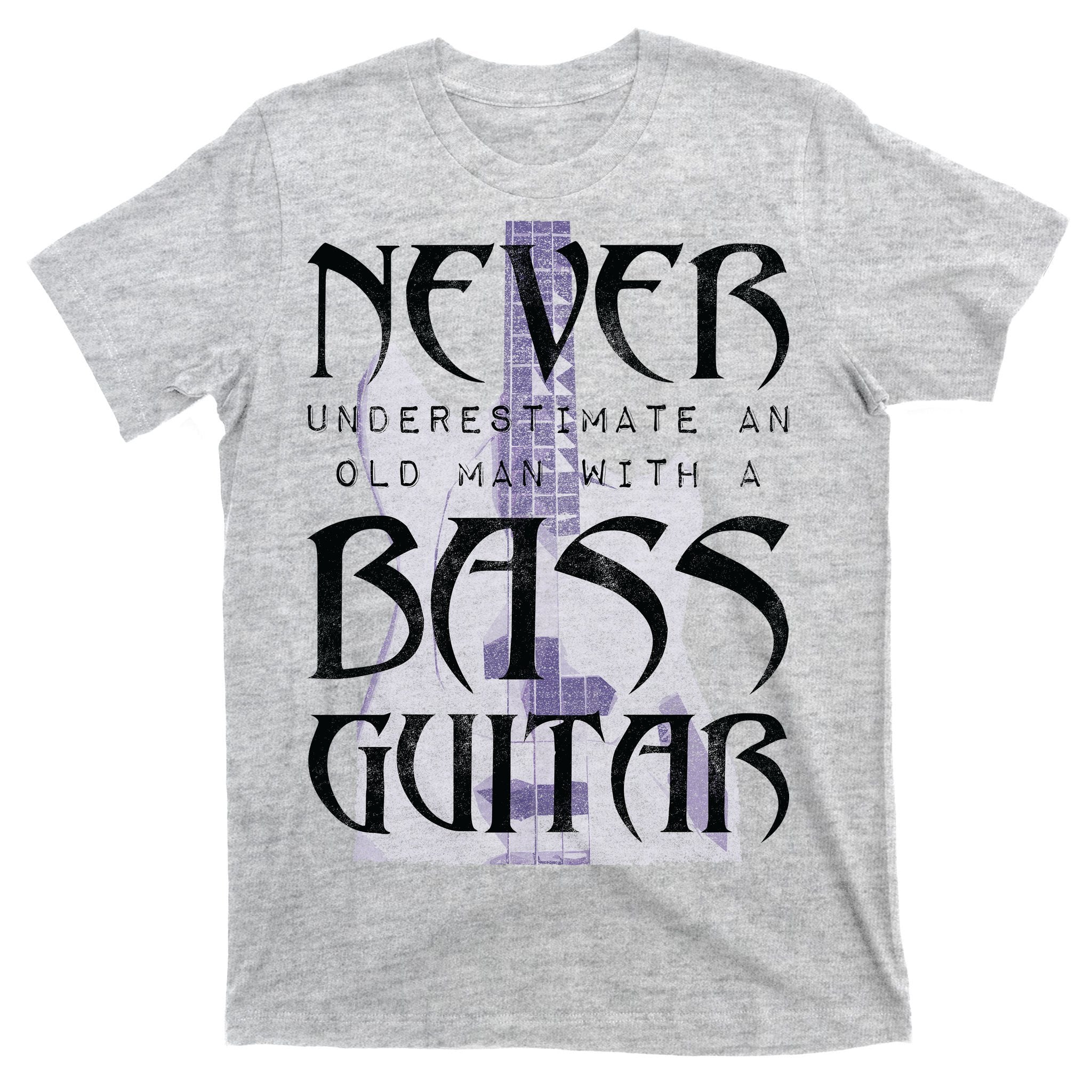 Never Underestimate Old Man With A Bass Guitar T-Shirt