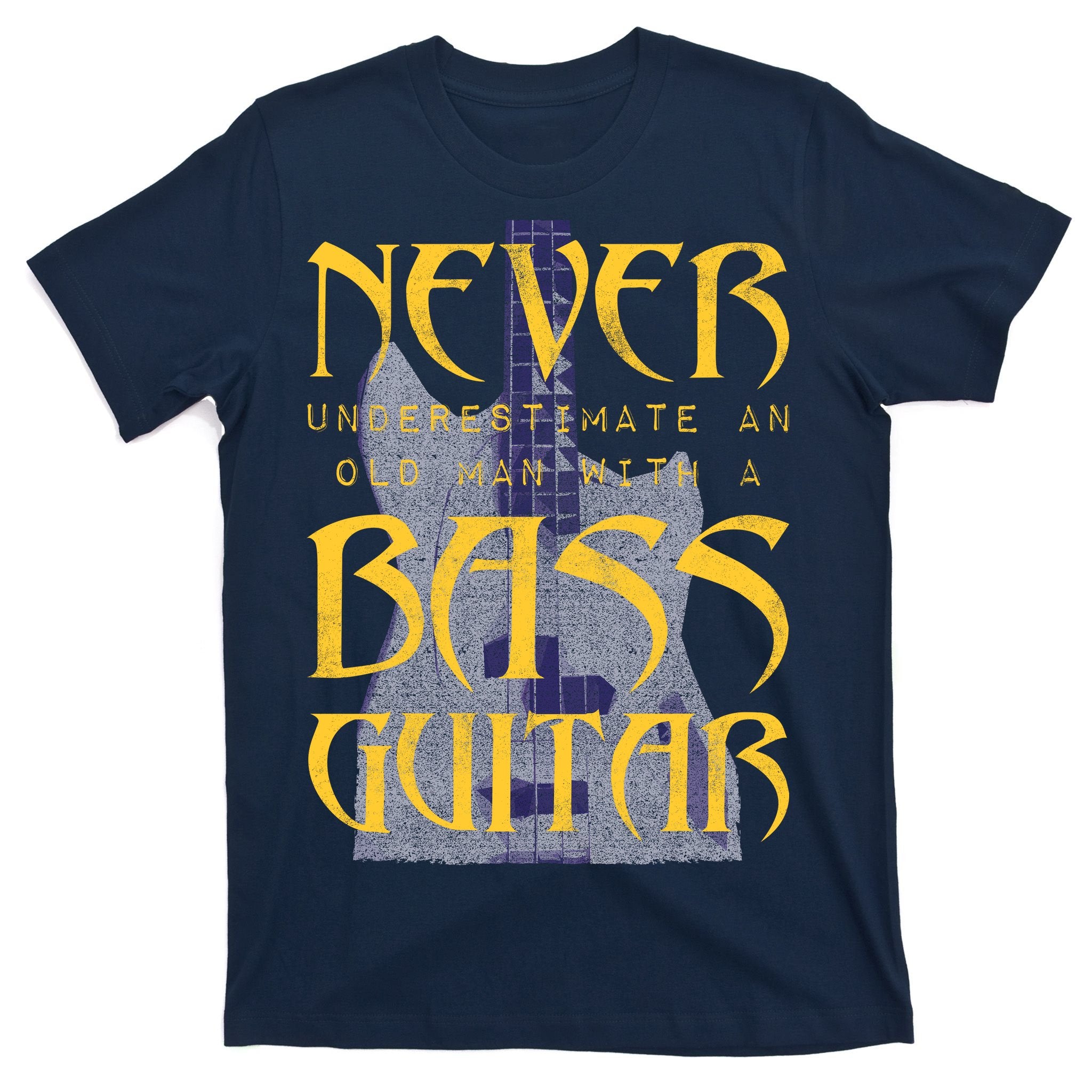 Never Underestimate Old Man With A Bass Guitar T-Shirt