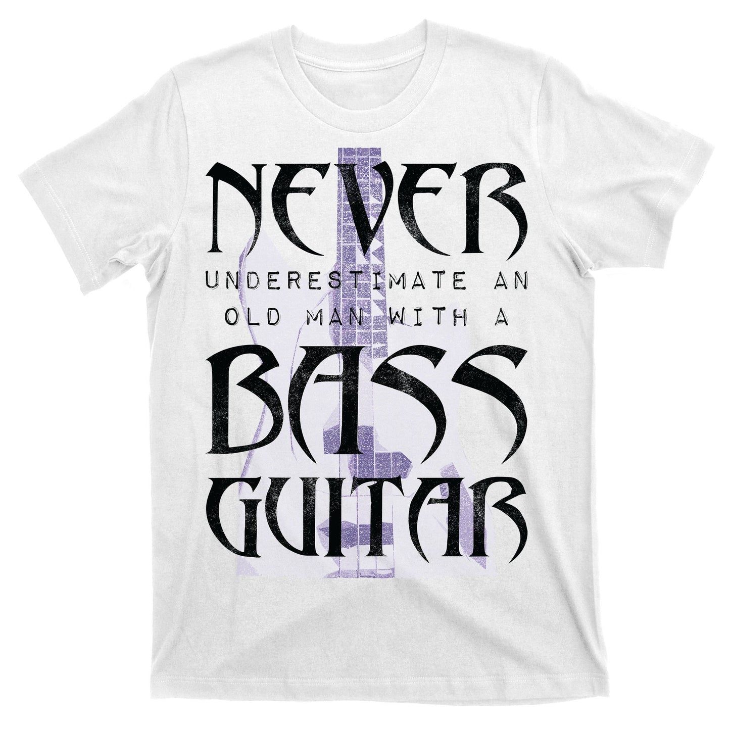 Never Underestimate Old Man With A Bass Guitar T-Shirt
